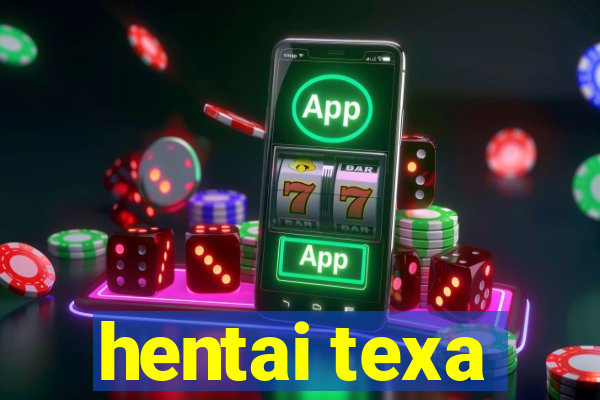 hentai texa